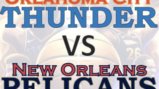 Oklahoma City Thunder vs New Orleans Pelicans