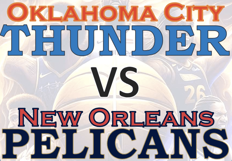 Oklahoma City Thunder vs New Orleans Pelicans